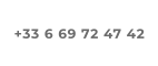 +33 6 69 72 47 42