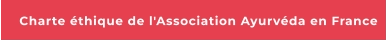 Charte éthique de l'Association Ayurvéda en France