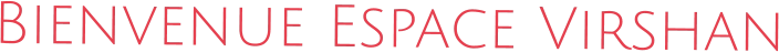 Bienvenue Espace Virshan